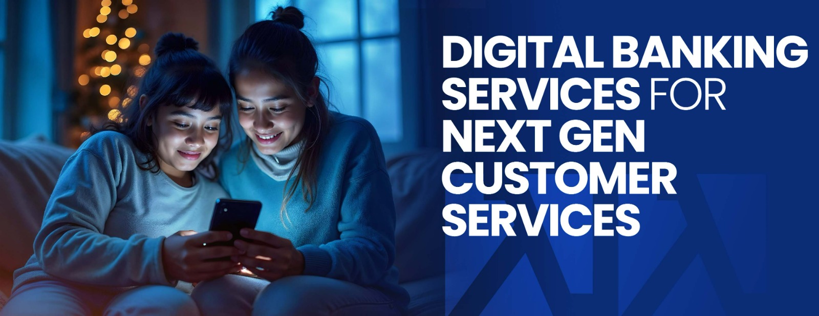 Digital Banking Services for Next-Gen Customer Experience