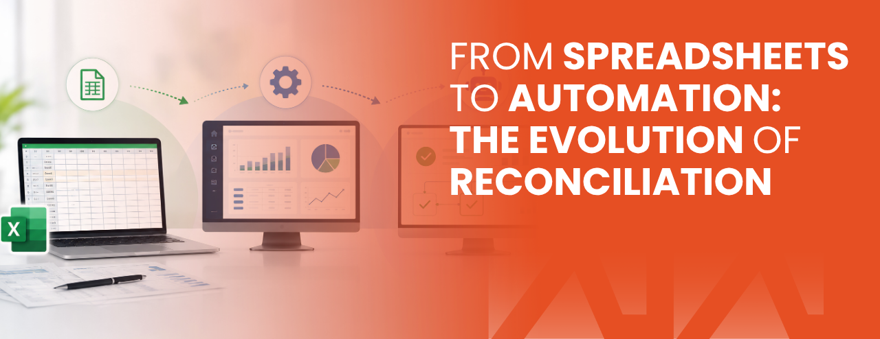From Spreadsheets to Automation: The Evolution of Reconciliation